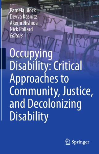 Titelbild: Occupying Disability: Critical Approaches to Community, Justice, and Decolonizing Disability 9789401799836