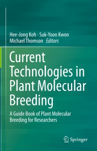 Imagen de portada: Current Technologies in Plant Molecular Breeding 9789401799959