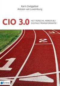 Cover image: CIO 3.0 - Het verschil maken bij digitale transformatie 1st edition 9789401800457