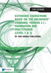 Cover image: Extension courseware based on the ArchiMate Standard, Version 3.1 Standard by Van Haren Publishing 1st edition 9789401806633