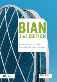 Omslagafbeelding: BIAN 2nd Edition – A framework for the financial services industry 2nd edition 9789401807685