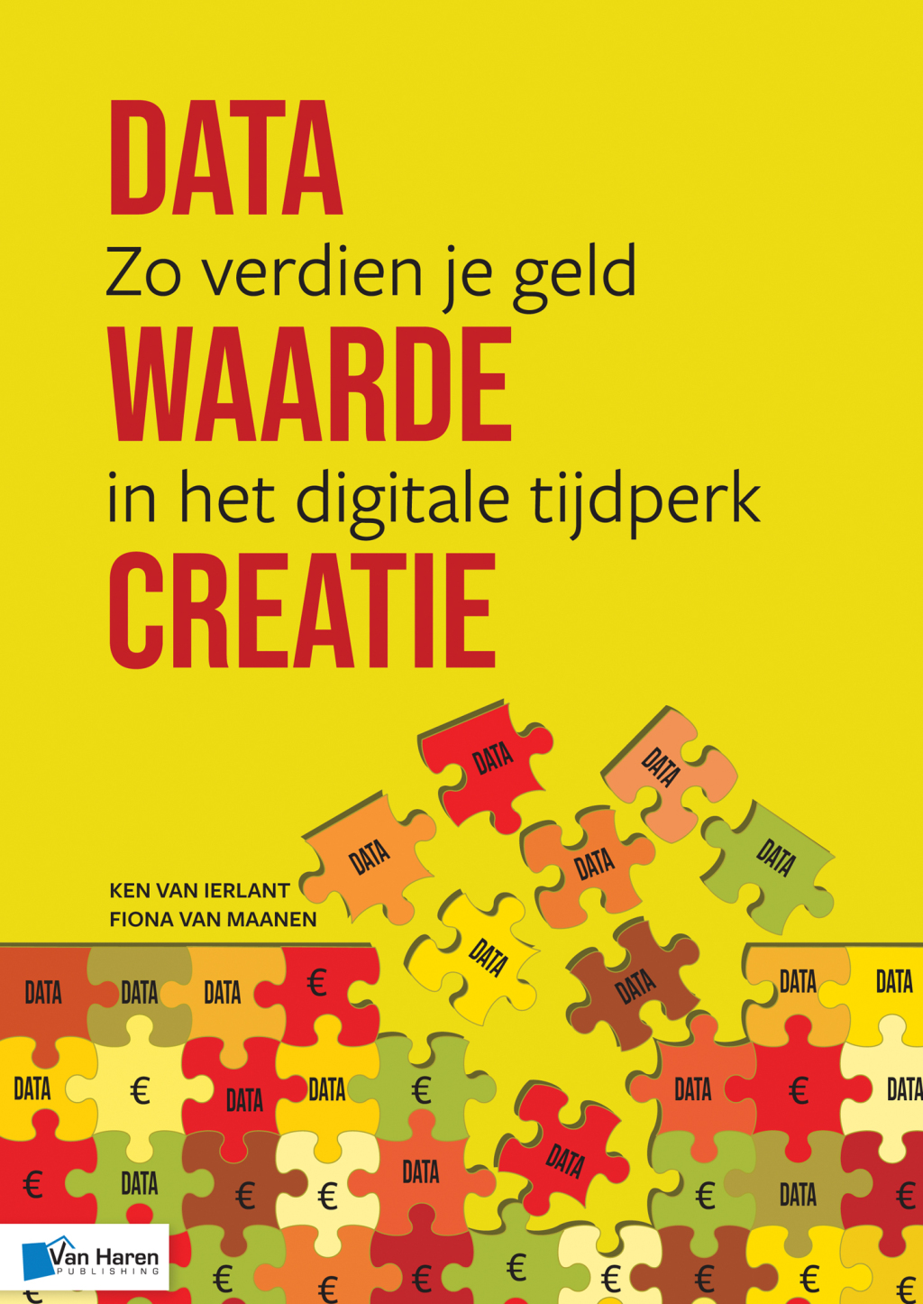Data Waarde Creatie Zo verdien je geld in het digitale tijdperk 1st Edition