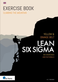表紙画像: Lean Six Sigma Yellow & Orange Belt - English version 2nd edition 9789401809795