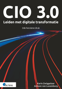 Omslagafbeelding: CIO 3.0 – Leiden met digitale transformatie – 2de herziene druk 2nd edition 9789401811019