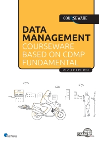 表紙画像: Data Management courseware based on CDMP Fundamentals 2nd edition 9789401811491
