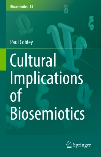 Omslagafbeelding: Cultural Implications of Biosemiotics 9789402408577