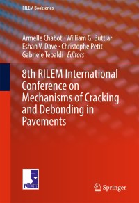 Imagen de portada: 8th RILEM International Conference on Mechanisms of Cracking and Debonding in Pavements 9789402408669