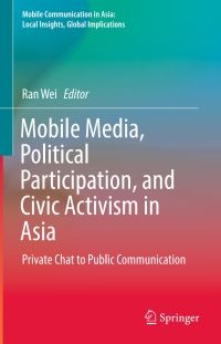 Cover image: Mobile Media, Political Participation, and Civic Activism in Asia 9789402409154