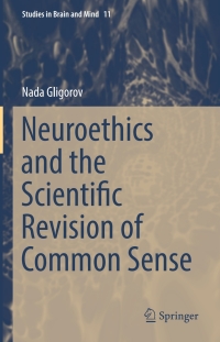 Omslagafbeelding: Neuroethics and the Scientific Revision of Common Sense 9789402409642