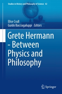 Cover image: Grete Hermann - Between Physics and Philosophy 9789402409680