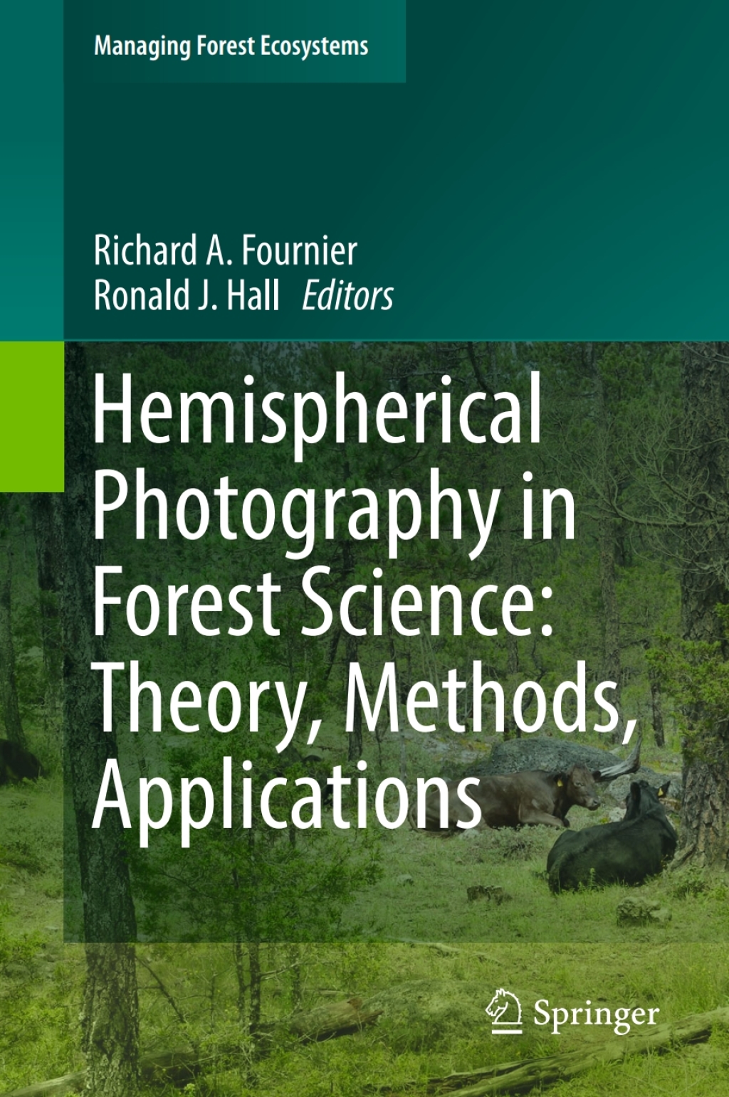 Hemispherical Photography in Forest Science: Theory, Methods, Applications Theory, Methods, Applications