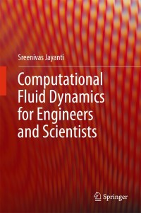 Cover image: Computational Fluid Dynamics for Engineers and Scientists 9789402412154
