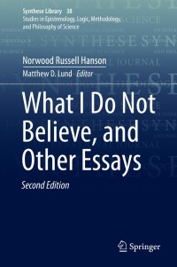 صورة الغلاف: What I Do Not Believe, and Other Essays 2nd edition 9789402417388