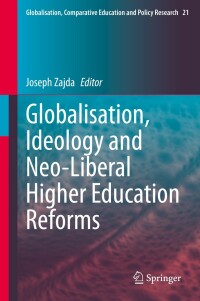 Cover image: Globalisation, Ideology and Neo-Liberal Higher Education Reforms 1st edition 9789402417500