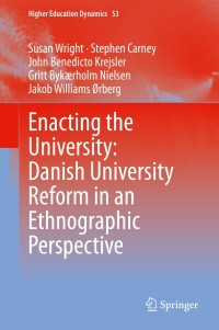 صورة الغلاف: Enacting the University: Danish University Reform in an Ethnographic Perspective 9789402419191