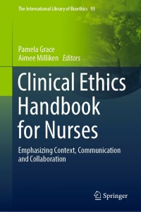 Imagen de portada: Clinical Ethics Handbook for Nurses 9789402421538