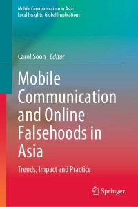 Imagen de portada: Mobile Communication and Online Falsehoods in Asia 9789402422245