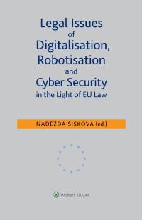 Cover image: Legal Issues of Digitalisation, Robotization and Cyber Security in the Light of EU Law 9789403502083