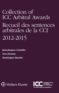 Cover image: Collection of ICC Arbitral Awards 2012 – 2015 9789403506012