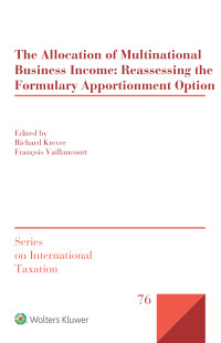 صورة الغلاف: The Allocation of Multinational Business Income: Reassessing the Formulary Apportionment Option 1st edition 9789403506142