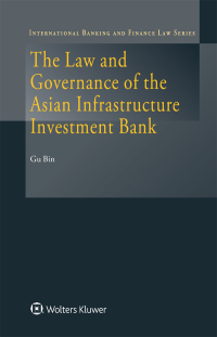 Cover image: The Law and Governance of the Asian Infrastructure Investment Bank 9789403506319
