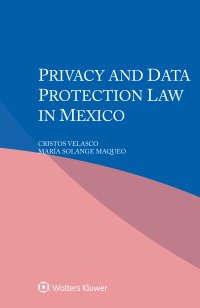 Omslagafbeelding: Privacy and Data Protection Law in Mexico 9789403507163