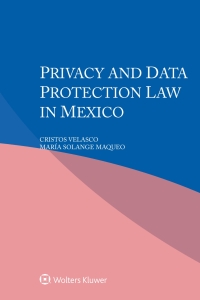 Omslagafbeelding: Privacy and Data Protection Law in Mexico 9789403507163