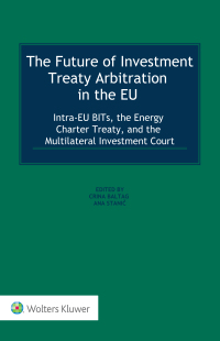 Cover image: The Future of Investment Treaty Arbitration in the EU 1st edition 9789403512938