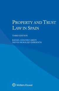 صورة الغلاف: Property and Trust Law in Spain 3rd edition 9789403513447