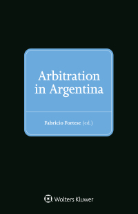 Imagen de portada: Arbitration in Argentina 1st edition 9789403514208