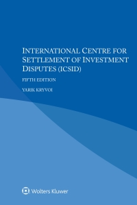 Cover image: International Centre for Settlement of Investment Disputes (ICSID) 5th edition 9789403514970