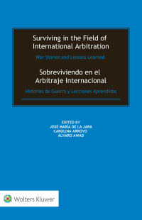 Cover image: Surviving in the Field of International Arbitration: War Stories and Lessons Learned 1st edition 9789403517605