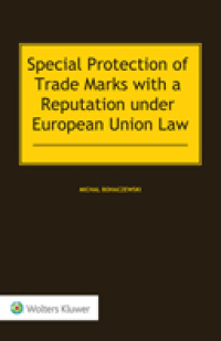 Cover image: Special Protection of Trade Marks with a Reputation under European Union Law 9789403520216