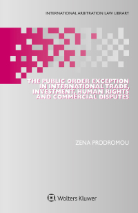 Immagine di copertina: The Public Order Exception in International Trade, Investment, Human Rights and Commercial Disputes 9789403520315