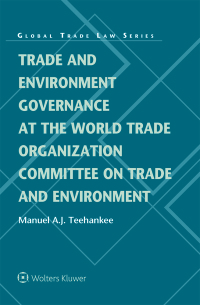 Omslagafbeelding: Trade and Environment Governance at the World Trade Organization Committee on Trade and Environment 9789403522029