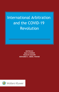 Cover image: International Arbitration and the COVID-19 Revolution 1st edition 9789403528458