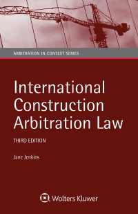 Titelbild: International Construction Arbitration Law 3rd edition 9789403530437