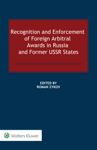 Cover image: Recognition and Enforcement of Foreign Arbitral Awards in Russia and Former USSR States 9789403532905