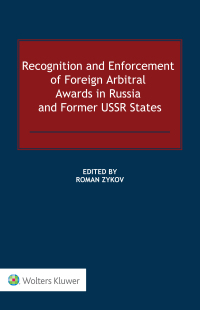 Imagen de portada: Recognition and Enforcement of Foreign Arbitral Awards in Russia and Former USSR States 9789403532905