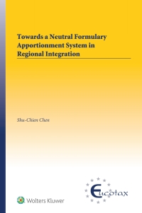 Omslagafbeelding: Towards a Neutral Formulary Apportionment System in Regional Integration 9789403532769