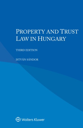 Cover image: Property and Trust Law in Hungary 3rd edition 9789403536088