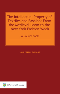 Cover image: The Intellectual Property of Textiles and Fashion: From the Medieval Loom to the New York Fashion Week 9789403537849
