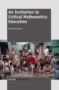 Cover image: An Invitation to Critical  Mathematics Education 9789460914423