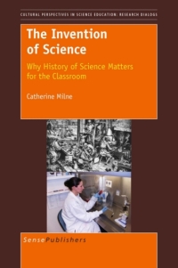Imagen de portada: The Invention of Science: Why History of Science Matters for the Classroom 9789460915253