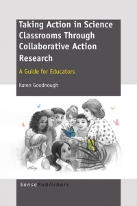 Omslagafbeelding: TAKING ACTION IN SCIENCE CLASSROOMS THROUGH COLLABORATIVE ACTION RESEARCH 9789460915833