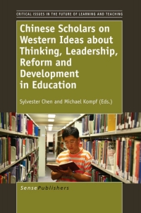 Titelbild: Chinese Scholars on Western Ideas about Thinking, Leadership, Reform and Development in Education 1st edition 9789462090101