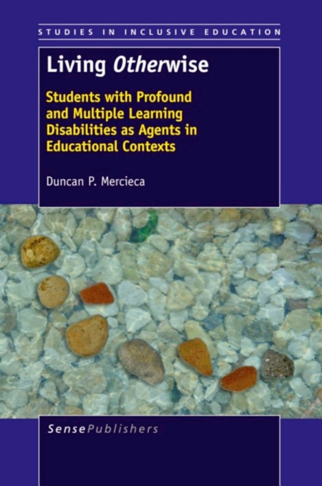 Living Otherwise Students with Profound and Multiple  Learning Disabilities as Agents in  Educational Contexts