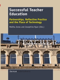 Cover image: Successful Teacher Education: Partnerships, Reflective Practice and the Place of Technology 9789462096776