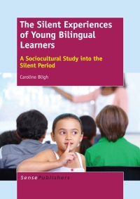 صورة الغلاف: The Silent Experiences of Young Bilingual Learners 9789462097971