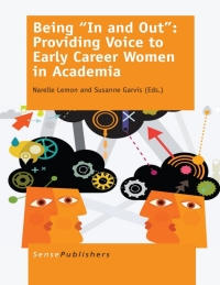 Cover image: Being “In and Out”: Providing Voice to Early Career Women in Academia 9789462098305